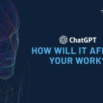 ChatGPT, How will it affect your work 3 ?